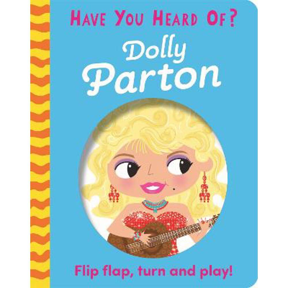 Have You Heard Of?: Dolly Parton: Flip Flap, Turn and Play! - Pat-a-Cake